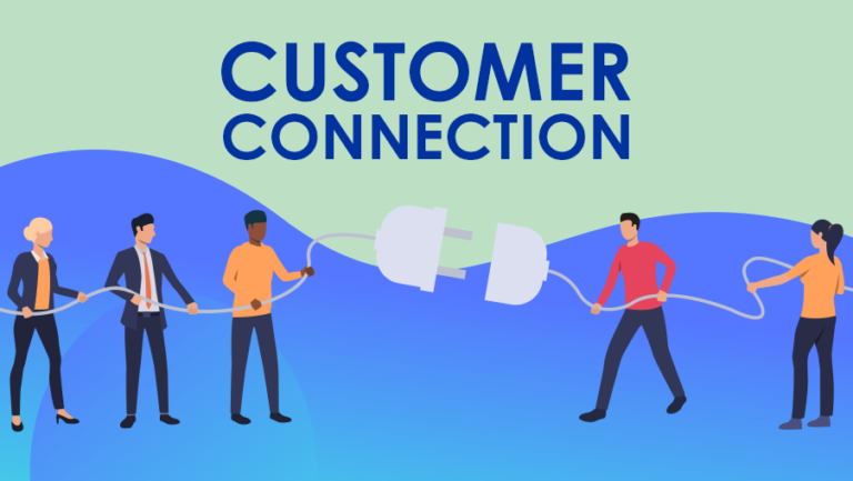 How to Maintain Your Customer Connection at All Times